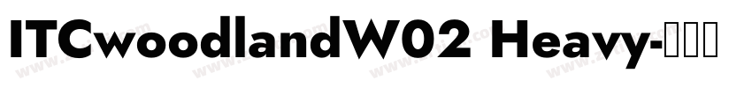 ITCwoodlandW02 Heavy字体转换